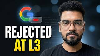 My First Google Interview: The L3 Process & Unexpected Rejection