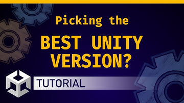 ⚙️ Which Unity version should you pick? (Unity tutorial 🇬🇧)