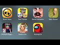 BRAWL STARS,Talking Tom Friends,SECRET NEIGHBOR,Baby House,CARNIVAL PIGGY,Avakin Life,Among Us