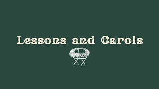 12-8-24 Lessons and Carols