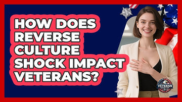 How Does Reverse Culture Shock Impact Veterans? - Veteran Community Guide