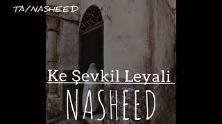 Ke Şevkil Leyali | Arapça Nasheed - Türkçe Altyazılı Resimi