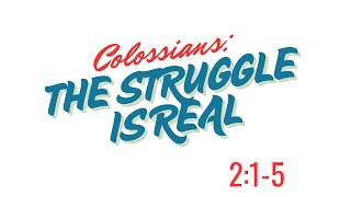 Colossians 2:1-5 | The Struggle Is Real | Matt Simmons (May 3, 2026)