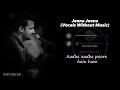 Jeena Jeena Without Music Vocals Only Atif Aslam Lyrics Raymuse Jeena Jeena Without Music Vocals Only Atif Aslam Lyrics Raymuse