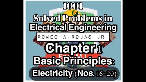 1001 Solved Problems in Electrical Engineering (Romeo A. Rojas Jr.) Chapter1. Electricity(Nos.16-20)