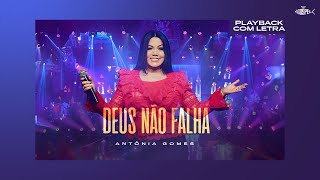 Antônia Gomes - Deus Não Falha | Playback Com Letra