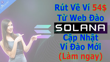 Rút Về Ví 54$ Từ Web Đào SOL Free| Cập Nhật Ví Đào Mới | NguyenMMP