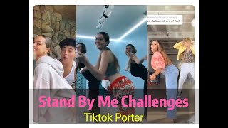 Stand By Me Challenges Tiktok Compilation --- Tiktok Porter