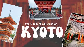 Kyoto Travel Guide - The Best 5 Things to Do in Kyoto for First-timers in 2023