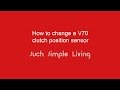 V70 clutch position sensor change