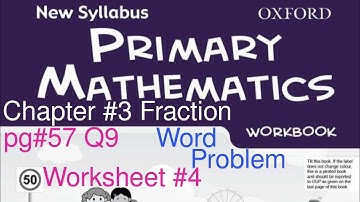 New Syllabus Primary Mathematics Workbook 6a |Chapter 3 Fraction pg#57 Q9 word problem