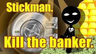 Stickman mentalist  Kill the banker