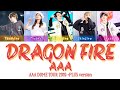 AAA - DRAGON FIRE (DOME TOUR 2019 +PLUS ver.) | Color Coded lyrics (Kan/Rom/Eng)