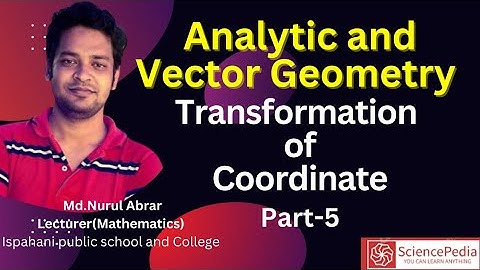 স্থানাঙ্ক রূপান্তর । Analytic and Vector Geometry। Honours 1st year | Part -5