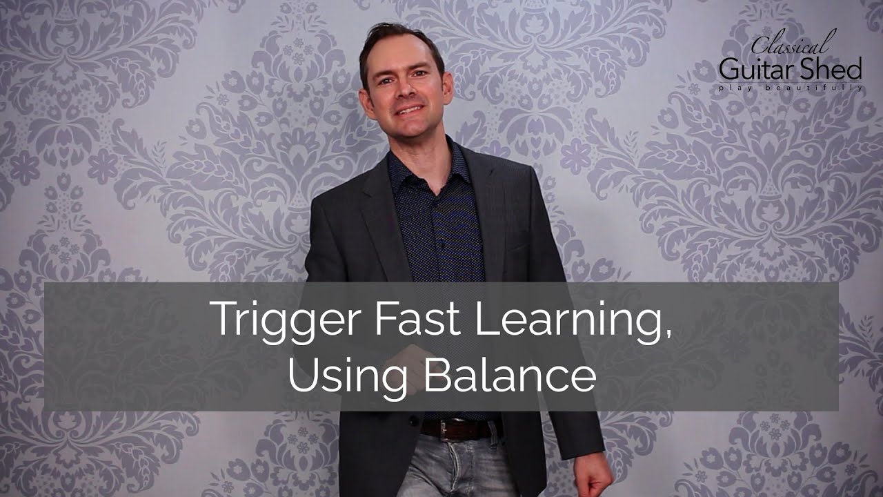 Learn Guitar Faster: Prime Your Brain for Practice Using Balance