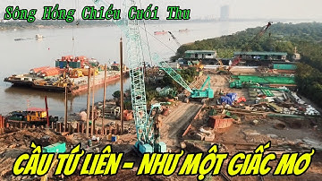 Đồng Loạt Thi Công - Cầu Tứ Liên Có Về Đích Đúng Hẹn.