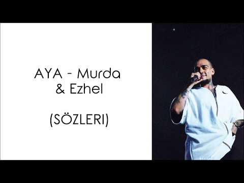 AYA - Murda \u0026 Ezhel (Lyrics/Şarkı Sözleri)