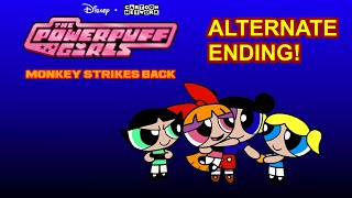 The Powerpuff Girls Monkey Strikes Back 2017 - Alternate Ending