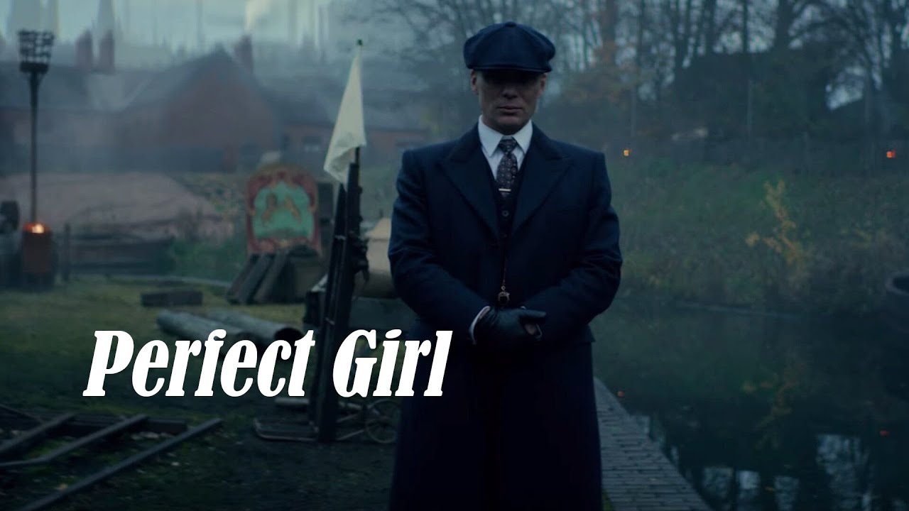 Tommy Shelby || Perfect Girl
