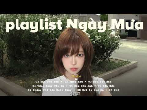 Playlist cho ngày mưa quá nhiều.. Sau Cơn Mưa, Hẹn Một Mai, Dấu Mưa