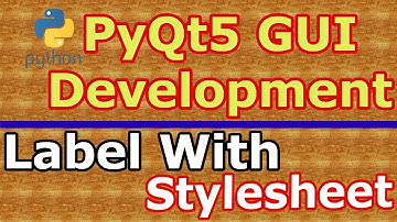 PyQt5 Create Label & Stylesheets With QLabel (Python GUI Development)  #7