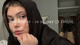 jangan marah - da unknown // speed up ♡