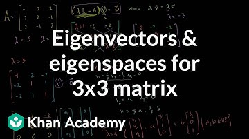 Eigenvectors and eigenspaces for a 3x3 matrix | Linear Algebra | Khan Academy