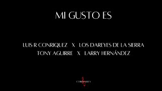 Mi gusto es Letra - Luis R Conriquez, Los Dareyes De La Sierra, Tony Aguirre, Larry Hernández