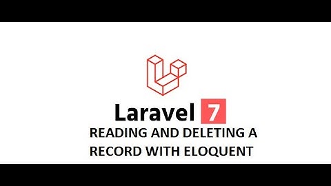 Laravel 7 Ep-37 (Reading and Deleting a record with Eloquent in English )
