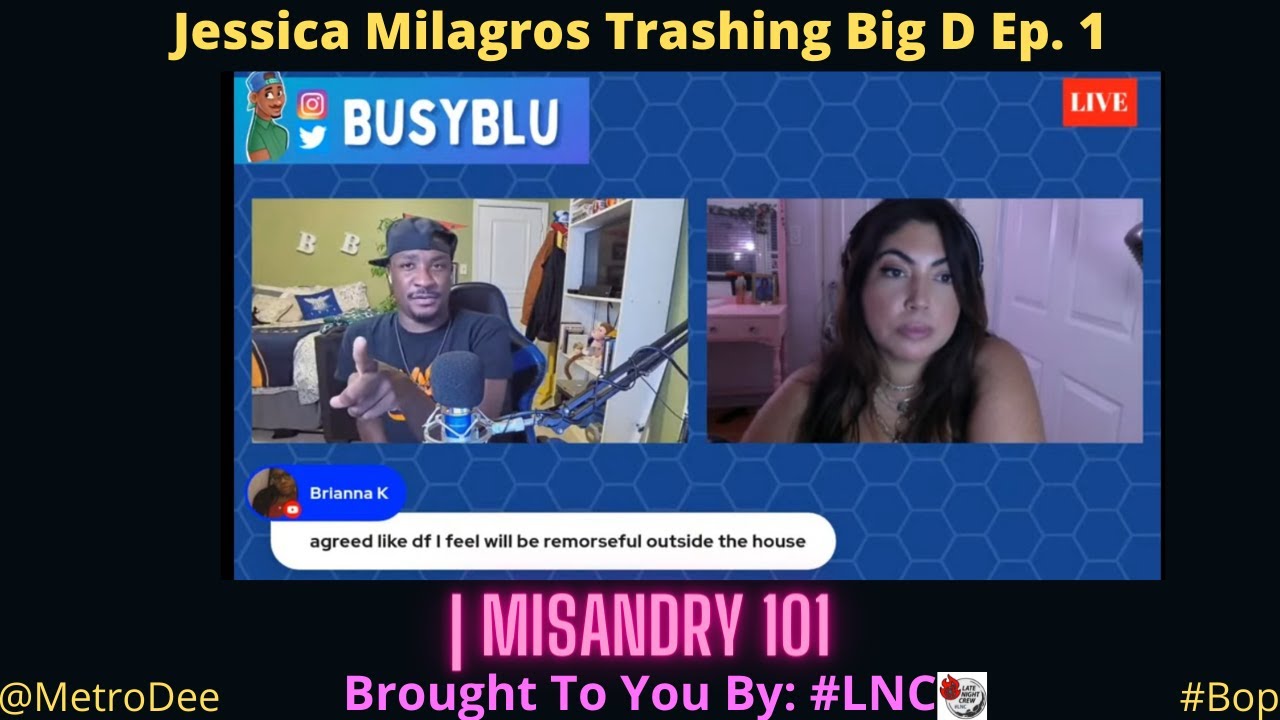 Jessica @GIRLLetsAgreetoDisagree Milagros Trashing Big D EP. 1 | Misandry 101