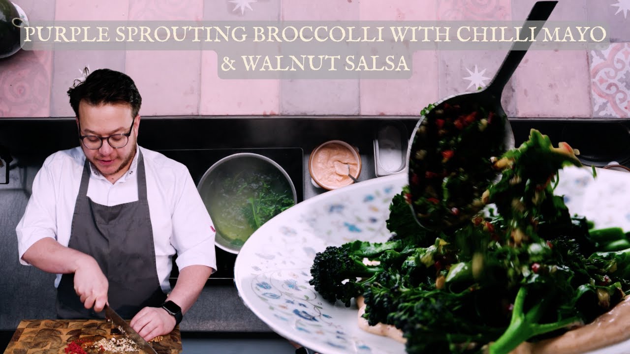 Purple Sprouting Broccoli with Chilli Mayo & Walnut Salsa | Seasonal Veg Recipe from THE PIG Hotels