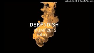 #UMF2015 - Deep Dish Intro (Say Hello & Proper Education) Remastered