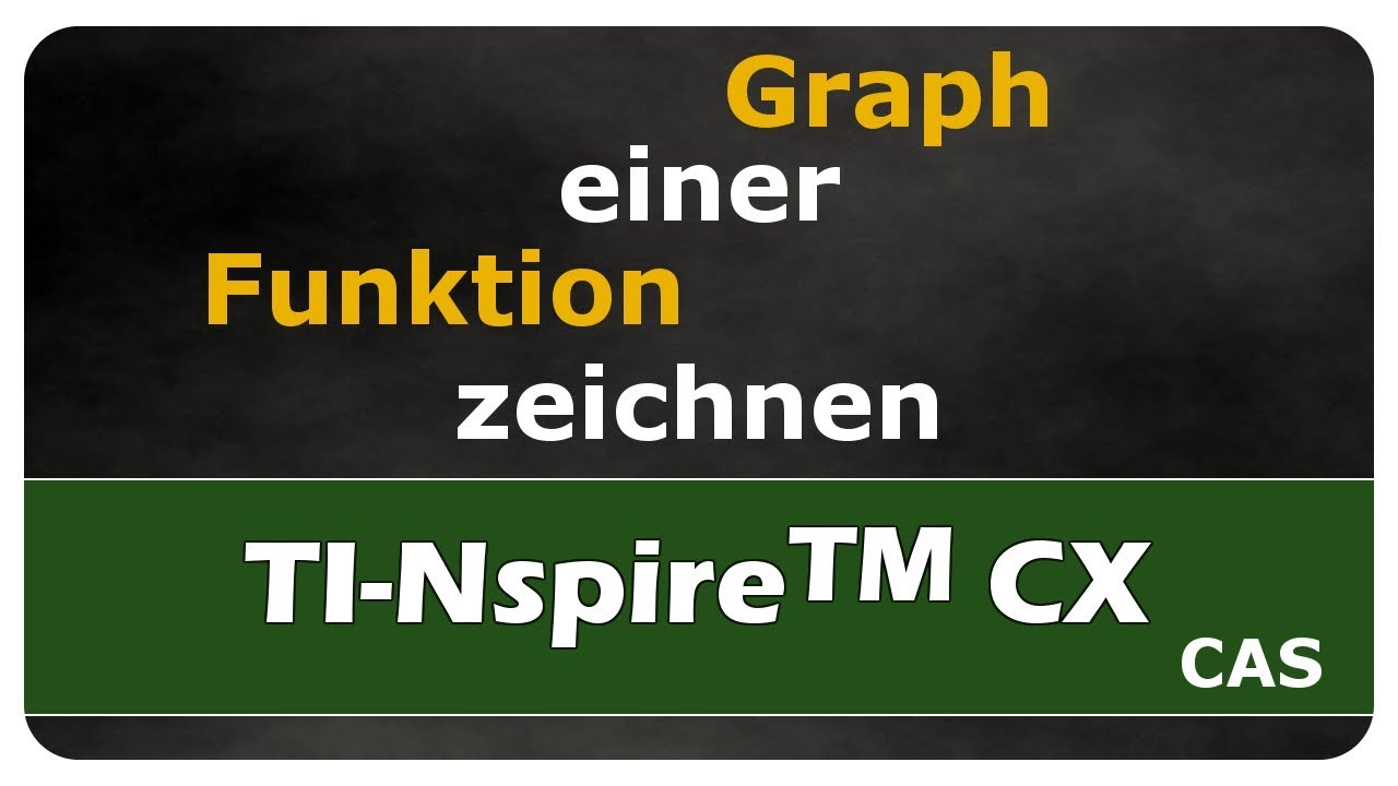 Vorschaubild zum Lernvideo "Let's Learn TI-Nspire™ CX CAS - Graph einer Funktionen zeichnen"