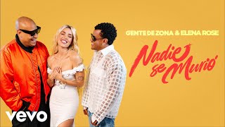 Gente De Zona, Elena Rose - Nadie Se Murió