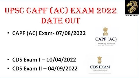 CAPF AC Exam 2022 Date out 07 August 2022