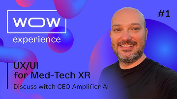 #1 WOW experience: UX/UI for Med-Tech XR. Discuss with CEO Amplifier AI