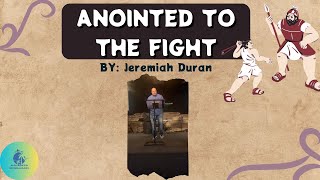 Anointed to the Fight: By Online Pastor Jeremiah Duran