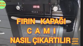Fırın Camı Nasıl Çıkartılır - Fırın Iç Camı Nasıl Temizlenir - Ankastre Fırın Camı Nasıl Sökülür - Fırın.