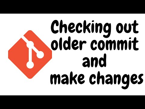 Checking out older commit and make changes