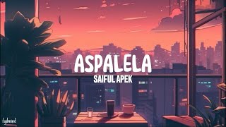 Saiful Apek - Aspalela (Lyrics)