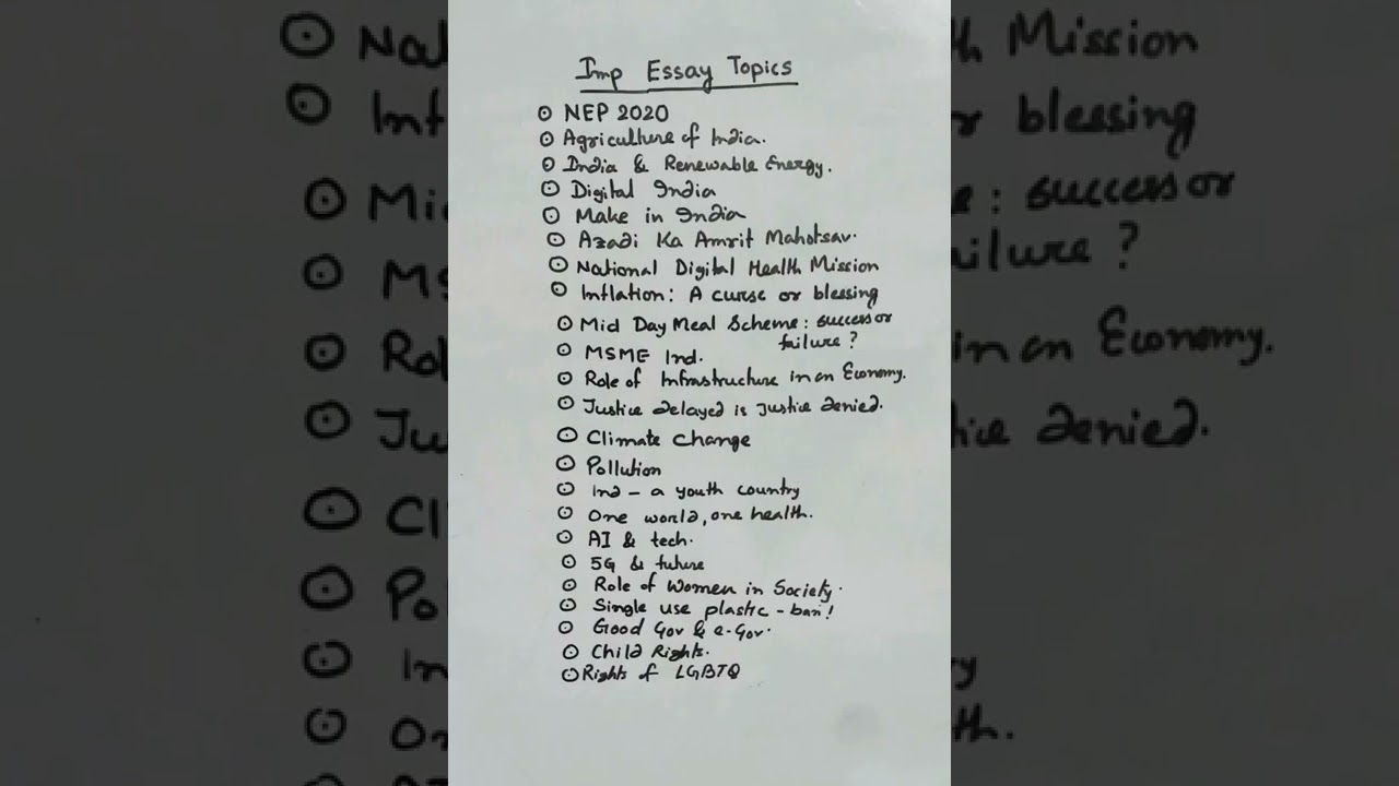 Important essay topics . Take a quick revision of those topics. 