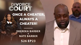 Once A Cheater Always A Cheater Shereka Barber V Nate Barber  Season 26 Episode 23