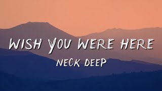 Neck Deep - Wish You Were Here ( Lyrics )