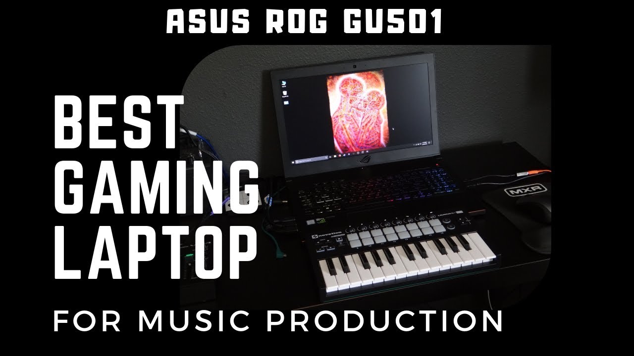 ASUS ROG GU501 Best Gaming Laptop for Music Production and Streaming