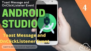 4. How to use toast message in your App in Android Studio | How to develop Android App from scratch?