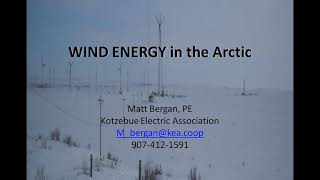 "Wind Energy in the Arctic," Matt Bergan (Kotzebue Electric Association)