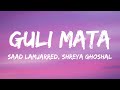 Saad Lamjarred, Shreya Ghoshal - Guli Mata (Lyrics) Mp3 Song