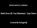 Battle Scars (ft.Guy Sebastian) - Lupe Fiasco (instrumental cover)