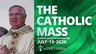 The Catholic Sunday Mass for July 19th 2026 - Sixteenth Sunday in Ordinary Time