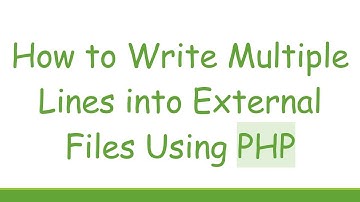 How to Write Multiple Lines into External Files Using PHP